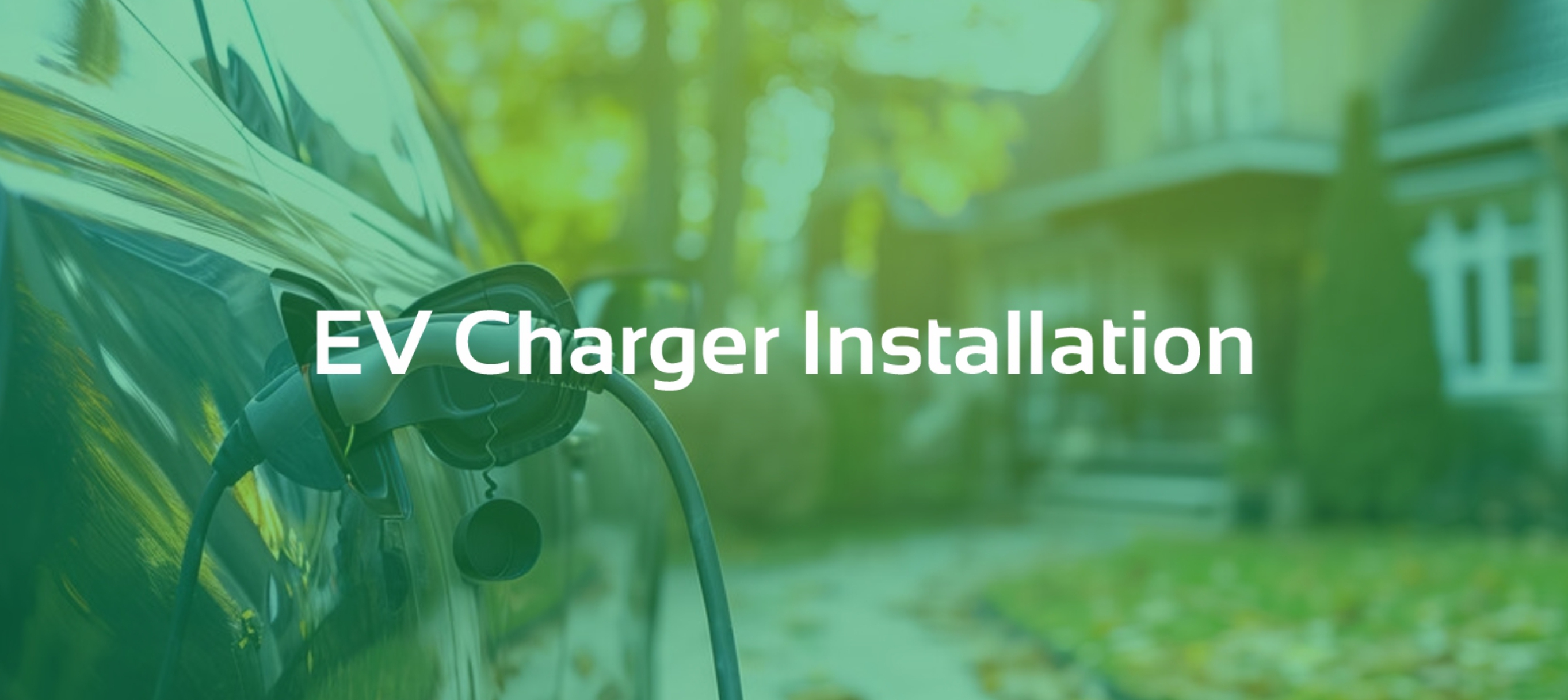 Electric Vehicle Charger Installed: The Ultimate Guide for Homeowners