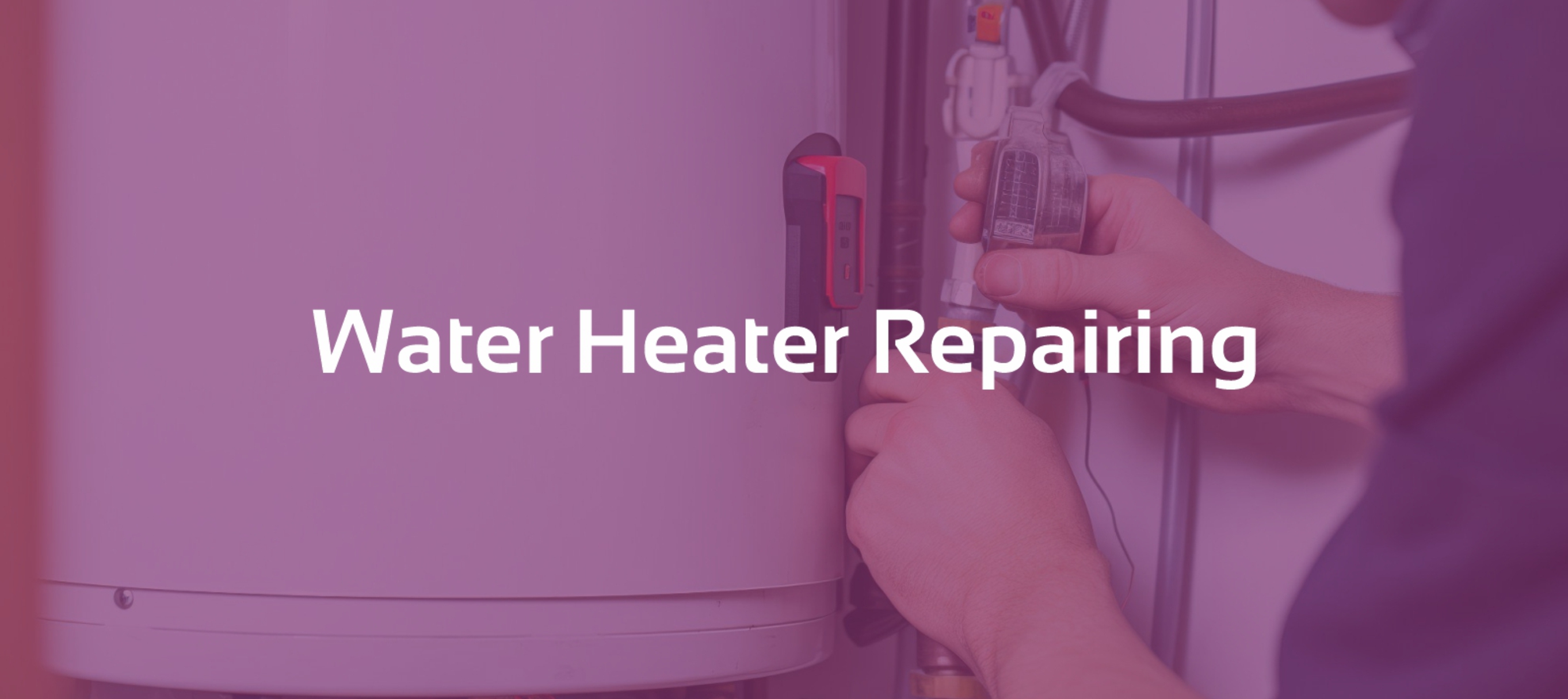 Water Heater Repair Services – Fast & Reliable Near You